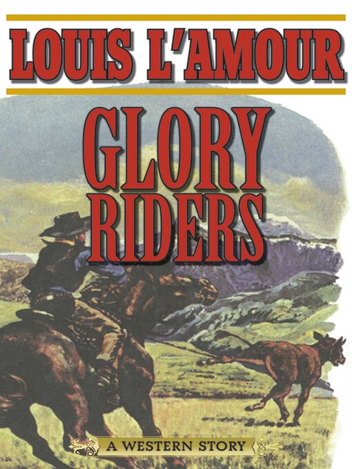 Title details for Glory Riders by Louis L'Amour - Available